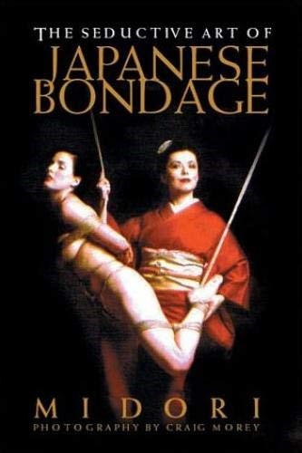 Book - The Seductive Art of Japanese Bondage - Midori