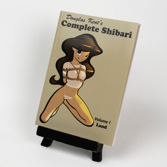 Book – Complete Shibari, Volume 1: Land – by Douglas Kent - English