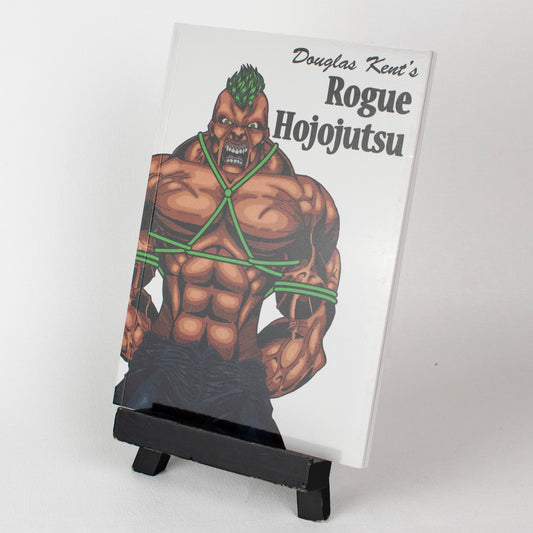 Book – Rogue Hojojutsu – by Douglas Kent - English