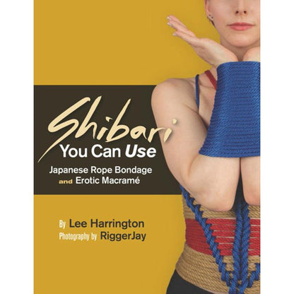 Buch – Shibari You Can Use: Japanese Bondage and Erotic Macramé – von Lee Harrington